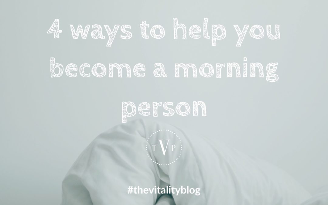 4 Ways to Help You Become a Morning Person