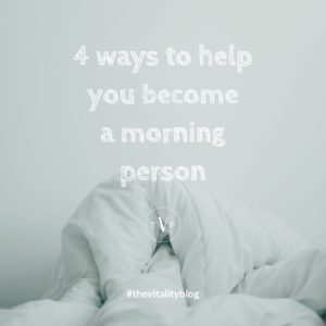 4 ways to become a morning person