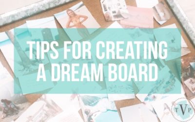 Tips for Creating a Dream Board